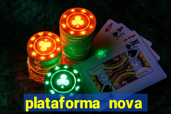 plataforma nova pagando bem